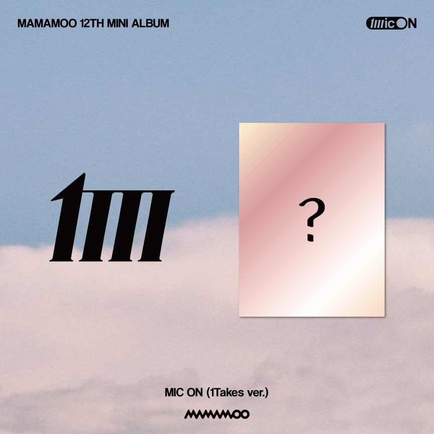 MAMAMOO 12th Mini Album [MIC ON] (1Takes ver.) 🇰🇷