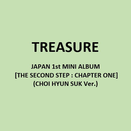TREASURE JAPAN 1st MINI ALBUM [THE SECOND STEP : CHAPTER ONE] (CHOI HYUN SUK Ver.)🇰🇷