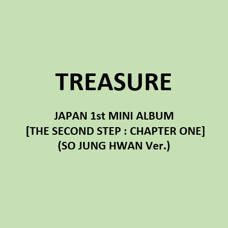 TREASURE JAPAN 1st MINI ALBUM [THE SECOND STEP : CHAPTER ONE] (SO JUNG HWAN Ver.) 🇰🇷